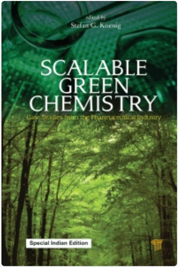 Scalable Green Chemistry Case Studies from the Pharmaceutical Industry  ( PCI Recommended BP607T AEC1 )